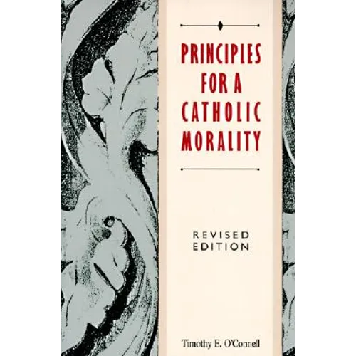 Principles for a Catholic Morality: Revised Edition