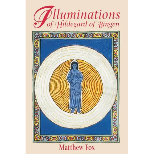 Illuminations of Hildegard of Bingen