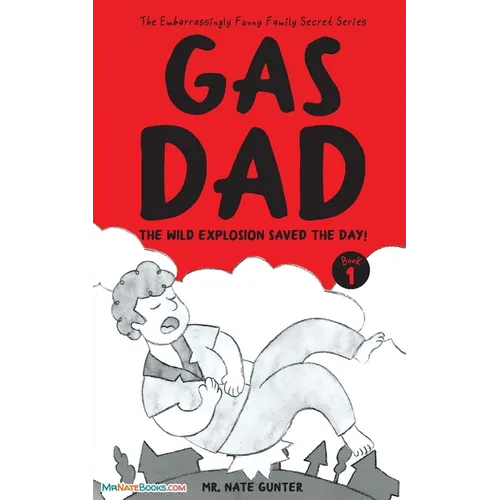 Gas Dad: The Wild Explosion Saved the Day! - Chapter Book for 7-10 Year Old