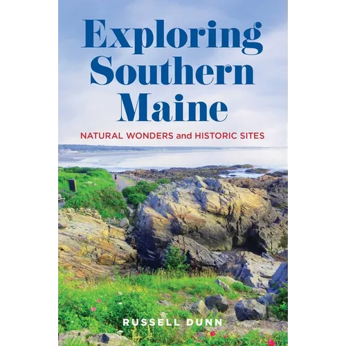Exploring Southern Maine: Natural Wonders and Historic Sites