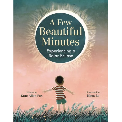 A Few Beautiful Minutes: Experiencing a Solar Eclipse