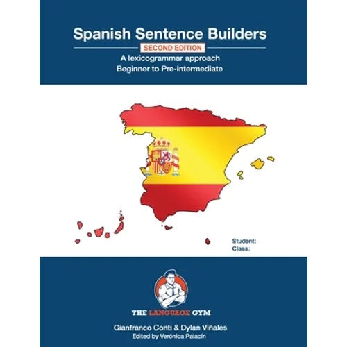 Spanish Sentence Builders - A Lexicogrammar approach: Spanish Sentence Builders - Beginner to Pre-intermediate