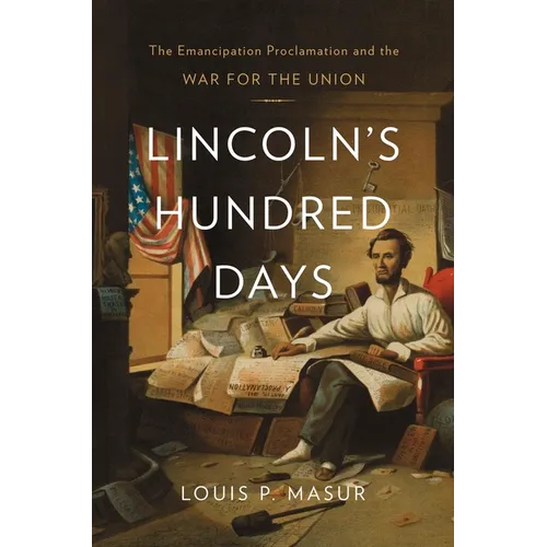 Lincoln's Hundred Days: The Emancipation Proclamation and the War for the Union