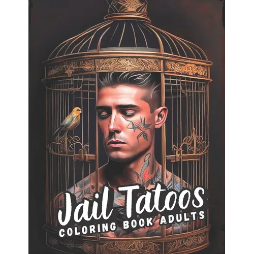 A Tattoo Coloring Book for Inmates: Art Behind Bars For Adults