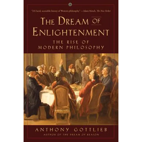 Dream of Enlightenment: The Rise of Modern Philosophy