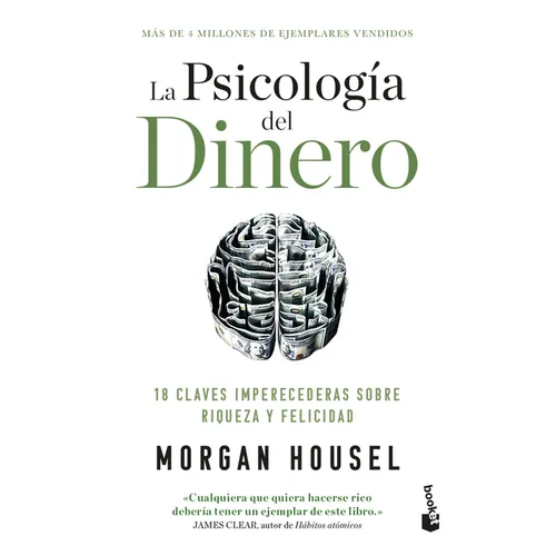 La Psicología del Dinero: 18 Claves Imperecederas Sobre Riqueza Y Felicidad / The Psychology of Money