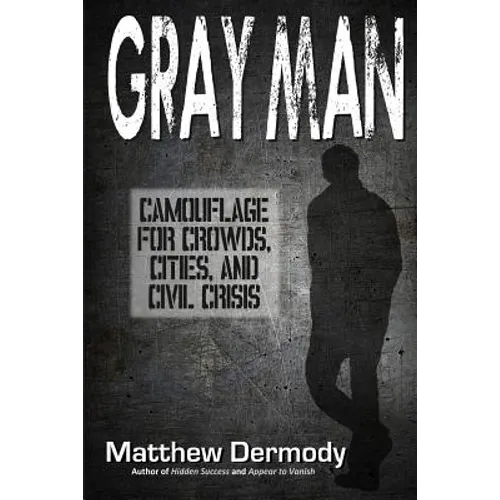 Gray Man: Camouflage for Crowds, Cities, and Civil Crisis