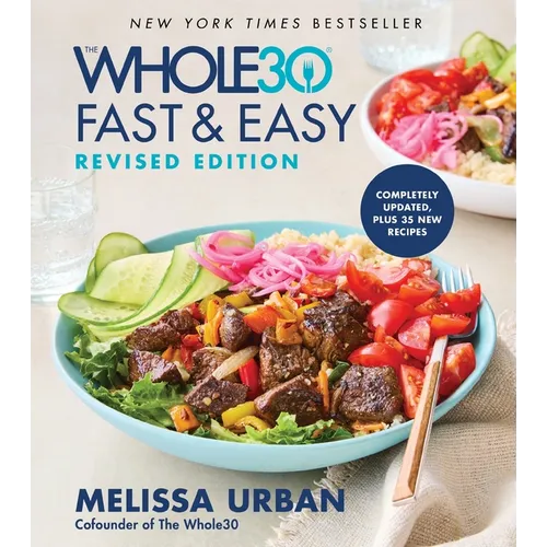 The Whole30 Fast & Easy Cookbook Revised Edition
