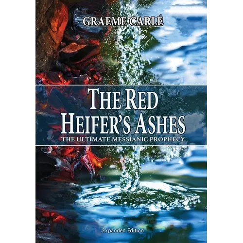 The Red Heifer's Ashes: The Ultimate Messianic Prophecy
