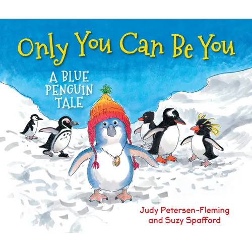 Only You Can Be You: A Blue Penguin Tale