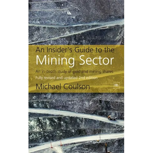 An Insider's Guide to the Mining Sector, 2nd edition