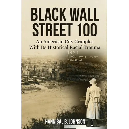 Black Wall Street 100: An American City Grapples With Its Historical Racial Trauma
