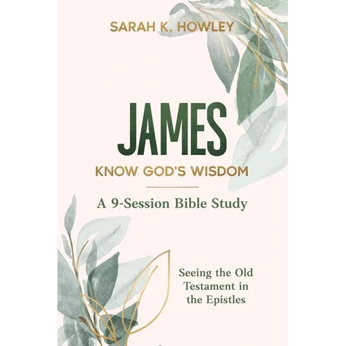 James Bible Study: Know God's Wisdom