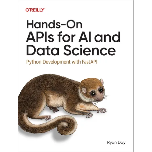 Hands-On APIs for AI and Data Science: Python Development with Fastapi