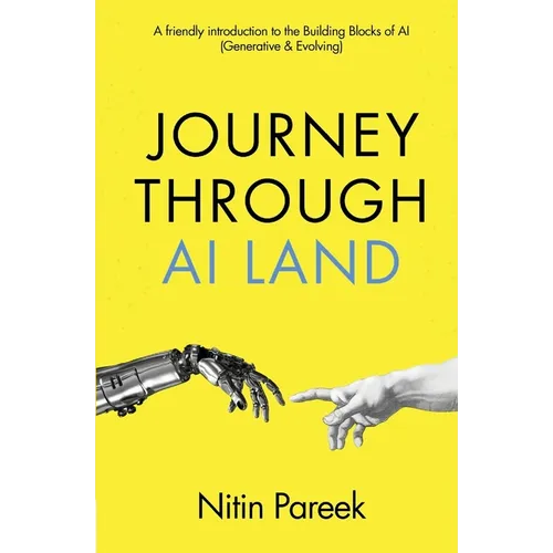 Journey Through AI Land: A friendly introduction to the Building Blocks of AI(Generative & Evolving)
