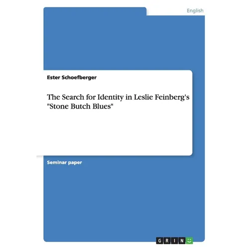 The Search for Identity in Leslie Feinberg's "Stone Butch Blues"