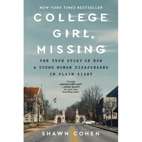 College Girl, Missing: The True Story of How a Young Woman Disappeared in Plain Sight