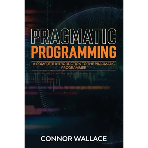 Pragmatic Programming: A Complete Introduction to the Pragmatic Programmer