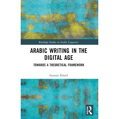 Arabic Writing in the Digital Age: Towards a Theoretical Framework