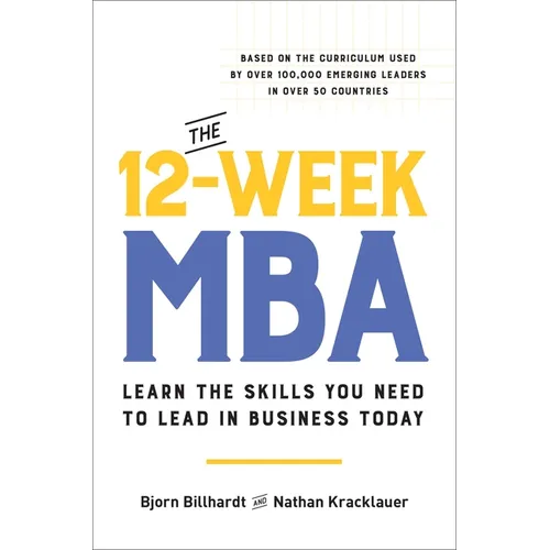 The 12-Week MBA: Learn the Skills You Need to Lead in Business Today