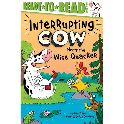 Interrupting Cow Meets the Wise Quacker: Ready-To-Read Level 2