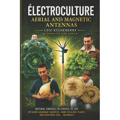Electroculture: Aerial and magnetic antennas