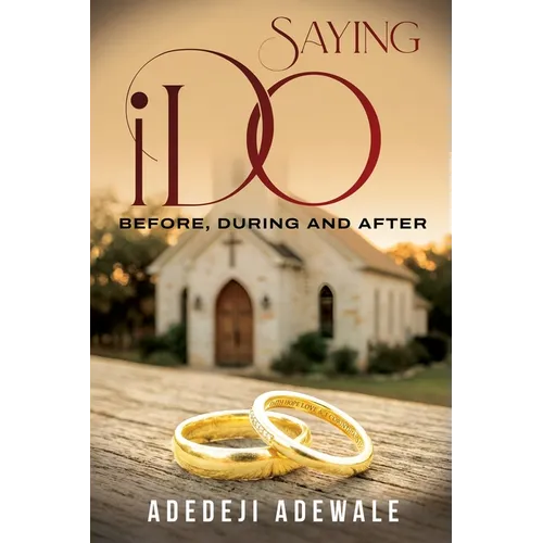 Saying "I Do": Before, During and After