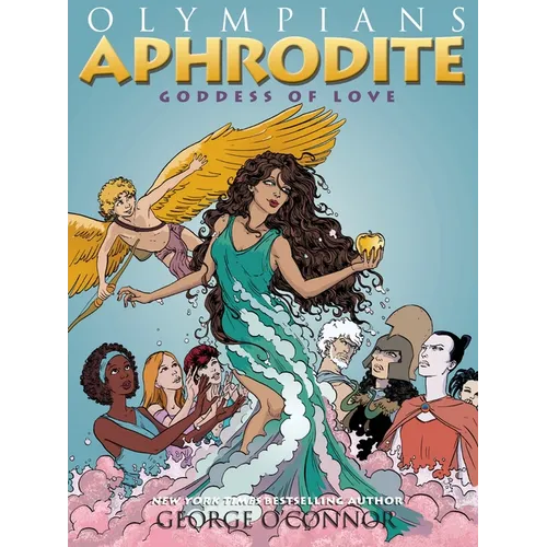 Olympians: Aphrodite: Goddess of Love