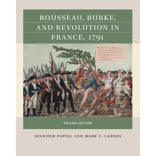 Rousseau, Burke, and Revolution in France, 1791