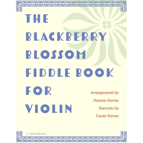 The Blackberry Blossom Fiddle Book for Violin