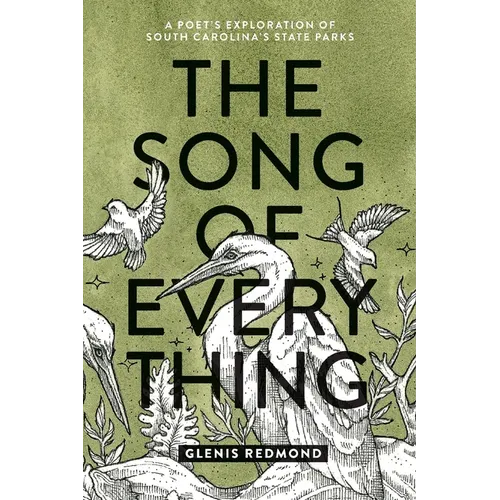 The Song of Everything: A Poet's Exploration of South Carolina's State Parks