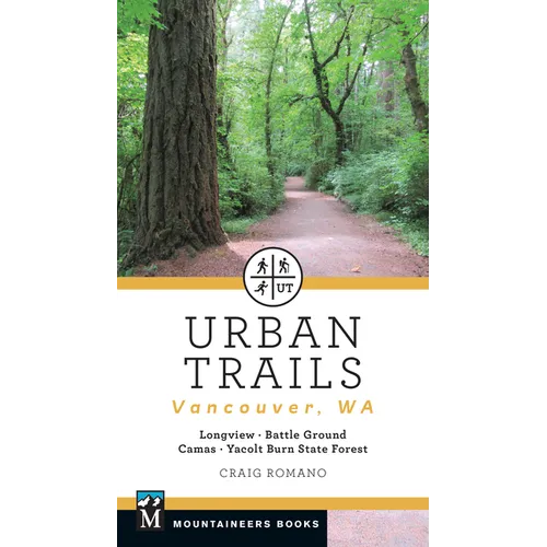 Urban Trails: Vancouver, Washington: Longview, Battle Ground, Camas, Yacolt Burn State Forest
