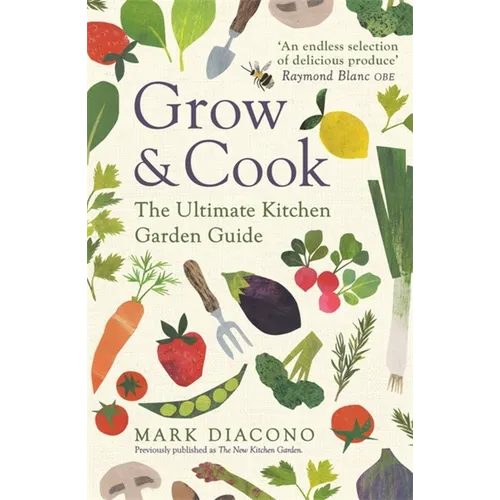 Grow & Cook: An A-Z of What to Grow All Through the Year at Home