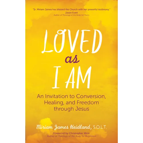 Loved as I Am: An Invitation to Conversion, Healing, and Freedom Through Jesus
