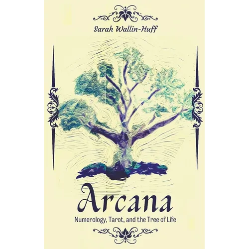 Arcana: Numerology, Tarot, and the Tree of Life