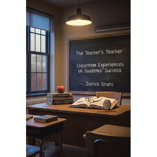 The Teacher's Teacher: Classroom Experiences to Students' Success