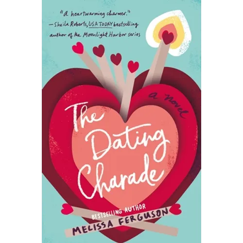 The Dating Charade: Half Zany, Sweet Rom-Com, Half Family Drama by the Bestselling Author of Meet Me in the Margins