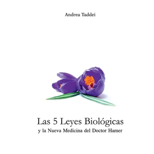 Las 5 Leyes Biologicas y la Nueva Medicina del Doctor Hamer
