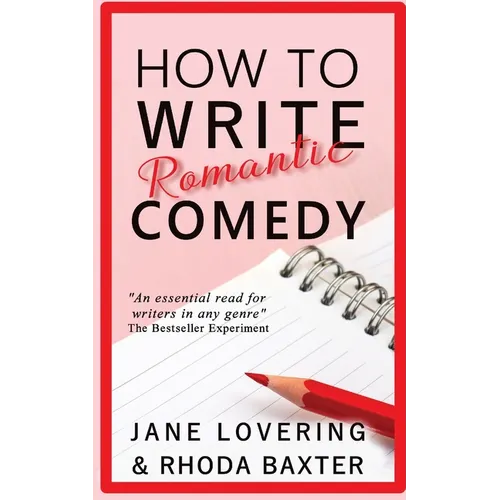 How to Write Romantic Comedy: A concise and fun-to-read guide to writing funny romance novels