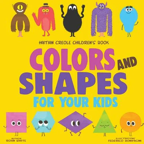 Haitian Creole Children's Book: Colors and Shapes for Your Kids