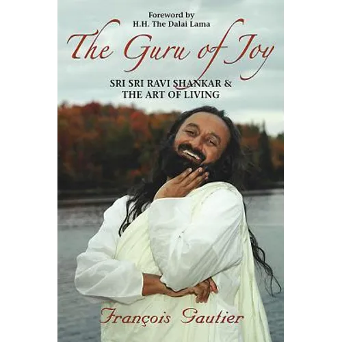 Guru of Joy: Sri Sri Ravi Shankar and the Art of Living