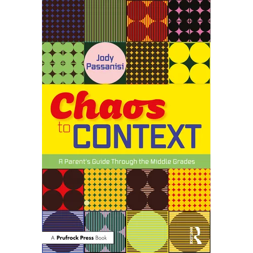 Chaos to Context: A Parent's Guide Through the Middle Grades
