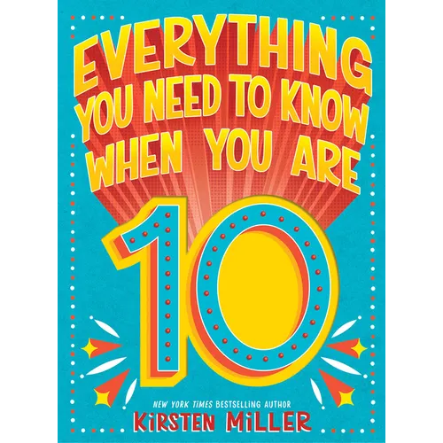 Everything You Need to Know When You Are 10: A Handbook