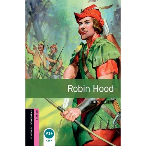 Oxford Bookworms Library: Robin Hood: Starter: 250-Word Vocabulary