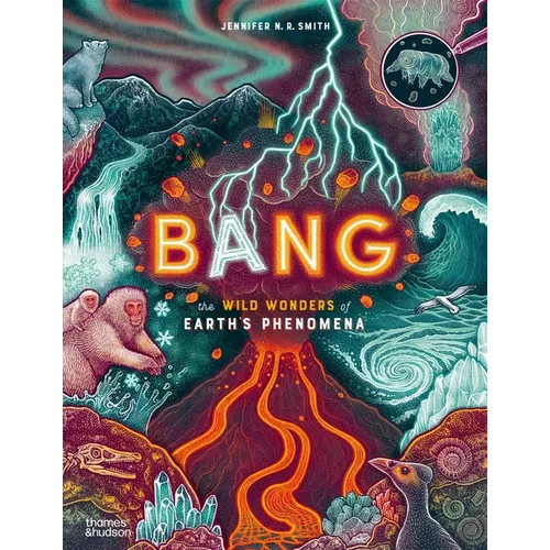 Bang: The Wild Wonders of Earth's Phenomena