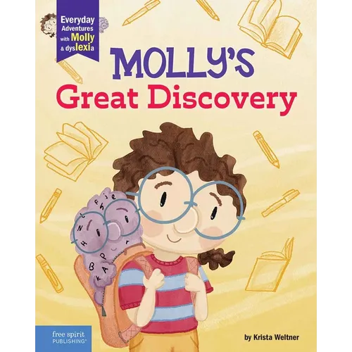 Molly's Great Discovery: A Book about Dyslexia and Self-Advocacy