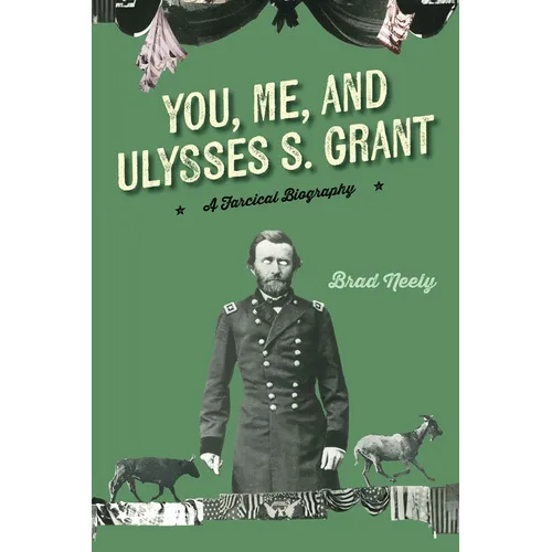 You, Me, and Ulysses S. Grant