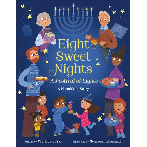 Eight Sweet Nights, a Festival of Lights: A Hanukkah Story