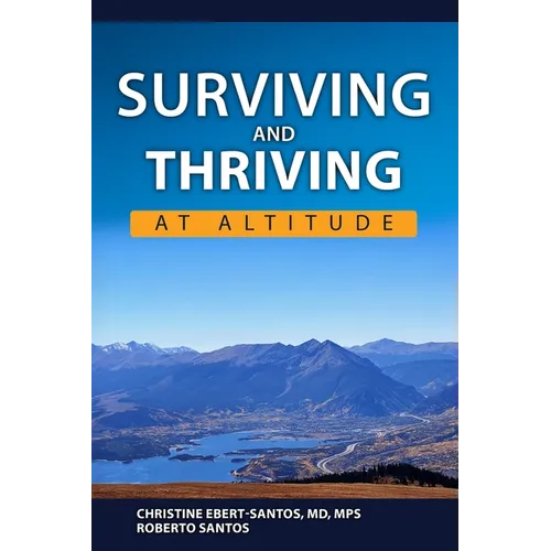 Surviving and Thriving at Altitude