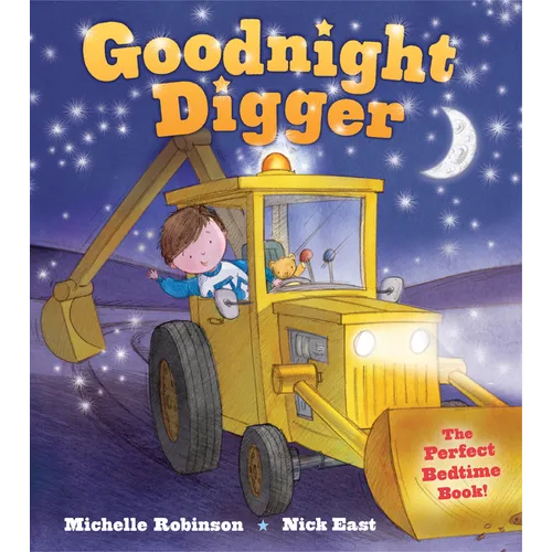 Goodnight Digger: The Perfect Bedtime Book!
